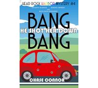 Bang Bang He Shot Her Down: Head Rock Harbor Mystery #4