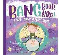 Bang, Boop, Bop!: A book about playing the drums