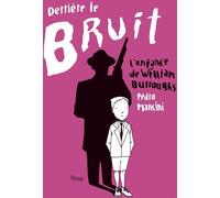 BANG Derrière le bruit - L'enfance de William Burroughs