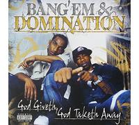 Bang Em & Domination - Giveth God Taketh Away