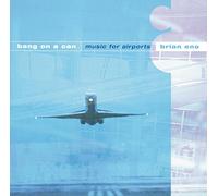 Bang on a can, Music for airports