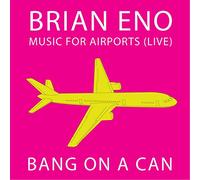 Bang on a Can - Music for Airports: Live