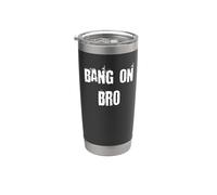 Bang On Bro Gobelet isotherme en acier inoxydable double paroi