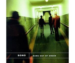 Bang Out of Order by Bond (1998-03-17)
