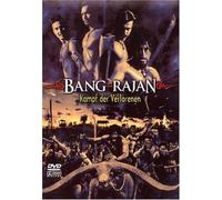 Bang Rajan - Kampf der Verlorenen