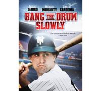 Bang The Drum Slowly