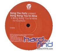 Bang the Party - Bang You're Mine
