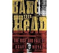 Bang Your Head David Konow (Auteur)