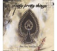 Dirty Pretty Things – Bang You're Dead – Import