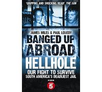 Banged Up Abroad: Hellhole: Our Fight to Survive South America's Deadliest Jail