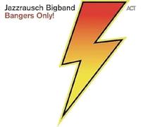 Jazzrausch Bigband – Bangers Only! – CD