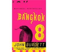 Bangkok 8 A Royal Thai Detective Novel 1 by John Burdett John Burdett (Auteur)
