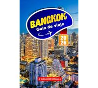 Bangkok Guía De Viaje 2026: Explora templos, comida callejera, mercados nocturnos, cultura local y atracciones imperdibles en la capital de Tailandia, en el sudeste asiático.