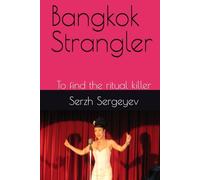 Bangkok Strangler: To find the ritual killer