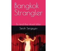 Bangkok Strangler: To find the ritual killer