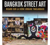 Bangkok street art: Regard sur la scène urbaine thaïlandaise