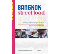 Bangkok Street Food: Cooking and Traveling in Thailand