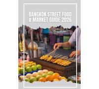 BANGKOK STREET FOOD & MARKET GUIDE 2026
