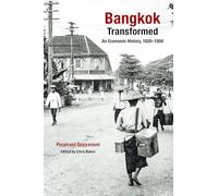 Bangkok Transformed: An Economic History, 1820-1950