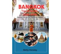 Bangkok Travel Guide 2025-2026: Discover the Best of Thailand's Capital City with Insider Tips and Recommendations