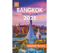 Bangkok Travel Guide 2025: An Exhaustive Exploration of City’s Top Attractions, Culture, Dining, and Hidden Treasures