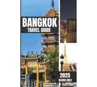 Bangkok Travel Guide 2025: Explore the Beating Heart of Thailand on a Budget