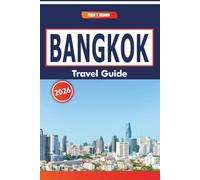 Bangkok Travel Guide 2026: Exploring Historic Sites, Local Markets, Public Transport Tips, and Regional Foods in the Heart of Central Thailand