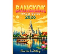 BANGKOK TRAVEL GUIDE 2026: Insider Tips, Must-See Attractions, Street Food Secrets & Easy Planning for Every Traveler