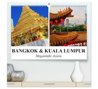 Bangkok und Kuala Lumpur - Megastädte Asiens (hochwertiger Premium Wandkalender 2027 DIN A2 quer), Kunstdruck in Hochglanz: Authentische Fotografien ... Zwei Städte zwischen Tradition und Moderne.