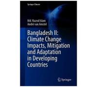 Bangladesh Ii: Climate Change Impacts, Mitigation And Adaptation In Developing Countries