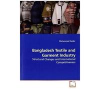 Bangladesh Textile And Garment Industry: Structural Changes And International Competitiveness