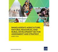 Bangladesh's Agriculture, Natural Resources, And Rural Development Sector Assessment And Strategy