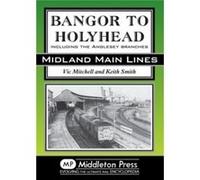 Bangor to Holyhead by Keith Smith Inconnu (Auteur)