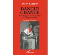Bangui chante: Anthologie du chant moderne en Afrique Centrale
