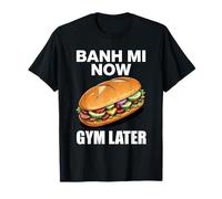 Banh Mi Now Gym Plus Tard T-Shirt
