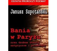 Bania à Paris - Janusz Szpotański (Buch auf Polnisch)