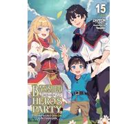 Banished from the Hero's Party, I Decided to Live a Quiet Life in the Countryside, Vol. 15 (light novel)