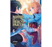 Banished From The Hero's Party, I Decided To Live A Quiet Life In The Countryside, Vol. 6 (Light Novel)