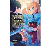 Banished from the Hero's Party, I Decided to Live a Quiet Life in the Countryside, Vol. 6 (light novel)