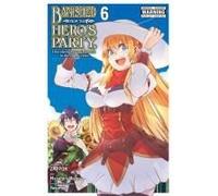 Banished From The Hero's Party, I Decided To Live A Quiet Life In The Countryside, Vol. 6 (Manga)