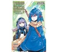 Banished From The Hero's Party, I Decided To Live A Quiet Life In The Countryside, Vol. 9 (Manga)