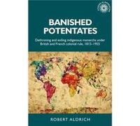 Banished Potentates by Robert Aldrich Robert Aldrich, (Auteur)