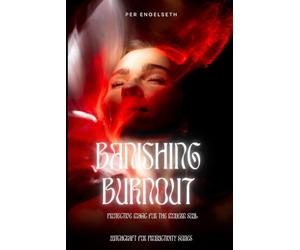 Banishing Burnout: Protective Magic for the Modern Soul