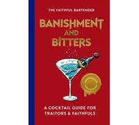 Banishment and Bitters A Traitors-Inspired Cocktail Guide for Traitors and Faithfuls - The Faithful Bartender - Yellow Kite - ebook (ePub) - Livre