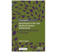 Banishment In The Late Medieval Eastern Netherlands
