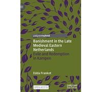 Banishment In The Late Medieval Eastern Netherlands