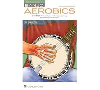 Banjo Aerobics: A 50-Week Workout Program for Developing, Improving and Maintaining Banjo Technique