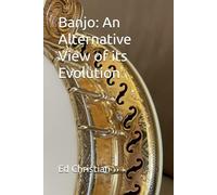 Banjo: An Alternative View of its Evolution