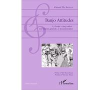 Banjo Attitudes – Le banjo à cinq cordes : son histoire générale, sa documentation – L'Harmattan