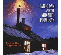 Banjo Dan - Fire in The Sugarhouse